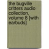 The Bugville Critters Audio Collection, Volume 8 [With Earbuds] by William Robert Stanek