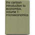 The Cartoon Introduction to Economics, Volume 1: Microeconomics