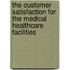The Customer Satisfaction for the Medical Healthcare Facilities