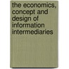 The Economics, Concept and Design of Information Intermediaries door Frank Rose