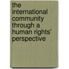 The International Community Through a Human Rights' Perspective door Daniel Odon