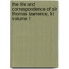The Life and Correspondence of Sir Thomas Lawrence, Kt Volume 1 door D.E. Williams