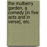 The Mulberry Garden, a comedy [in five acts and in verse], etc. door Charles Bart Sedley