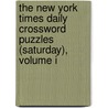 The New York Times Daily Crossword Puzzles (Saturday), Volume I by Nyt
