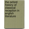 The Oxford History of Classical Reception in English Literature door Pauline E. Hopkins