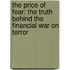 The Price Of Fear: The Truth Behind The Financial War On Terror