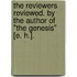 The Reviewers reviewed. By the author of "the Genesis" [E. H.].