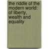 The Riddle of the Modern World: Of Liberty, Wealth and Equality door Alan MacFarlane