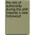 The Role of Authorship During the Shift Towards a New Hollywood