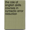 The Role of English Skills Courses in Syntactic Error Reduction door Mbono Vision Dube