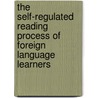 The Self-Regulated Reading Process of Foreign Language Learners door Min-Tun Chuang