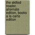 The Skilled Reader, Alternate Edition, Books a la Carte Edition