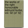 The Works of the Right Honourable Edmund Burke, Vol. 02 (of 12) door Edmund R. Burke