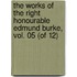 The Works of the Right Honourable Edmund Burke, Vol. 05 (of 12)