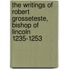 The Writings of Robert Grosseteste, Bishop of Lincoln 1235-1253 door S. Harrison Thomson