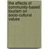 The effects of Community-Based Tourism on socio-cultural values door Júlia Colomer Matutano