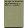 Theologie des Wortes und Sakramentenlehre im Johannesevangelium door Philippe Kneubühler