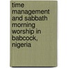 Time Management and Sabbath Morning Worship in Babcock, Nigeria door Goodluck Nwokoma Okezie