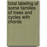 Total labeling of some families of trees and cycles with chords door Muhammad Hussain