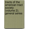 Tracts of the American Tract Society (Volume 2); General Series door American Tract Society