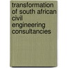 Transformation of South African Civil Engineering Consultancies door Andrew Robertshaw