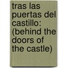 Tras Las Puertas del Castillo: (Behind the Doors of the Castle) by Shaw Chantelle