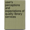 User's Perceptions And Expectations Of Quality Library Services door Alia Arshad