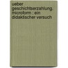 Ueber Geschichtserzahlung. microform : ein didaktischer Versuch by Kallenbach