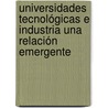 Universidades Tecnológicas e Industria una Relación Emergente door Emanuel M. Villanueva