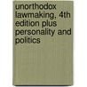 Unorthodox Lawmaking, 4th Edition Plus Personality and Politics door Stephen J. Wayne