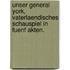 Unser General York, vaterlaendisches Schauspiel in fuenf Akten.