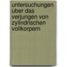 Untersuchungen Uber Das Verjungen Von Zylindrischen Vollkorpern door H. Binder