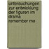 Untersuchungen Zur Entwicklung Der Figuren Im Drama Remember Me