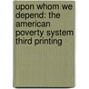 Upon Whom We Depend: The American Poverty System Third Printing door J. Gordon Chamberlin