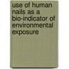 Use Of Human Nails As A Bio-indicator Of Environmental Exposure door Jane Murungi