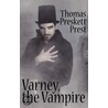 Varney The Vampire, Or, The Feast Of Blood (One Volume Edition) door Thomas Preskett Prest