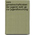 Vom Gemeinschaftsleben Der Jugend; Beitr Ge Zur Jugendforschung
