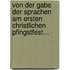 Von der Gabe der Sprachen am Ersten Christlichen Pfingstfest...