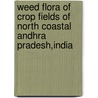 Weed Flora of Crop Fields of North Coastal Andhra Pradesh,India door Prayaga Murty Pragada