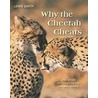 Why The Cheetah Cheats: And Other Mysteries Of The Animal World by Lewis Smith