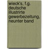 Wieck's, F.G. Deutsche Illustrirte Gewerbezeitung, Neunter Band door Onbekend