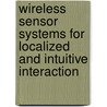 Wireless Sensor Systems for Localized and Intuitive Interaction door Montserrat Ros