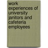 Work Experiences of University Janitors and Cafeteria Employees door Jelena Radovic Fanta