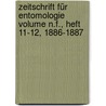 Zeitschrift für Entomologie Volume n.F., Heft 11-12, 1886-1887 by Verein FüR. Schlesische Insektenkunde Zu Breslau