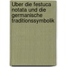 Über die festuca notata und die germanische Traditionssymbolik by A.L.J. Michelsen