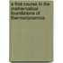 A First Course in the Mathematical Foundations of Thermodynamics