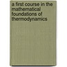 A First Course in the Mathematical Foundations of Thermodynamics by D.R. Owen