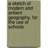 A Sketch of Modern and Antient Geography, for the Use of Schools door Samuel Butler