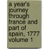 A Year's Journey through France and Part of Spain, 1777 Volume 1