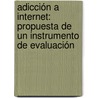 Adicción a internet: Propuesta de un instrumento de evaluación door Hans Lenin Contreras Pulache